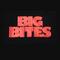 BIG BITES